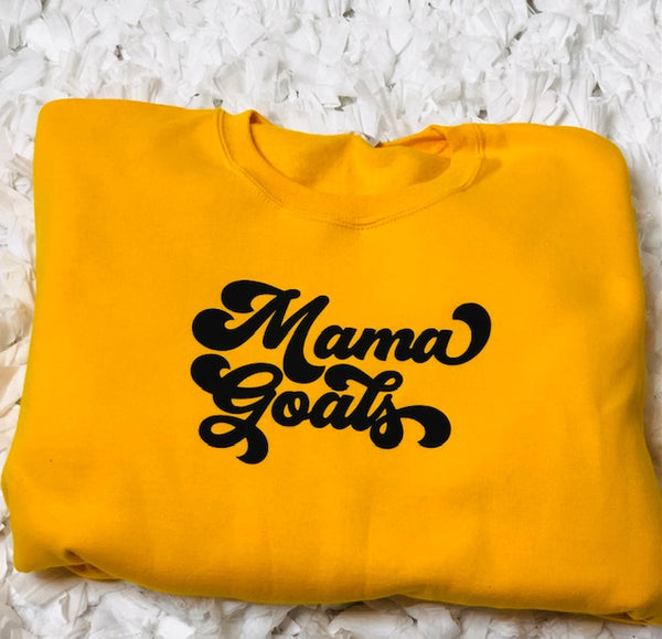 Mama Goals Sweat Shirt